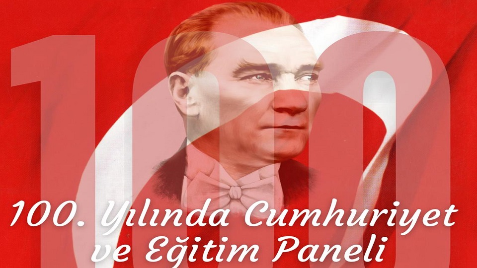 100. Yılında Cumhuriyet ve Eğitim Paneli