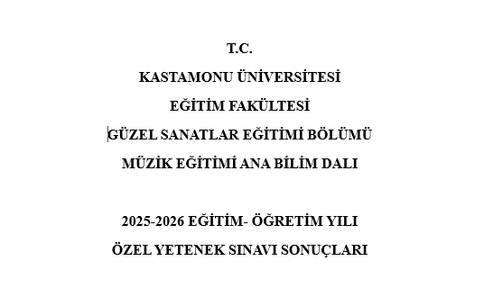 2025-2026 Eğitim-Öğretim Yılı Güzel Sanatlar Eğitimi Bölümü Özel Yetenek Sınav Sonuçları
